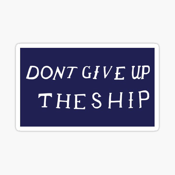 Item preview, Don't Give Up the Ship designed and sold by bricepatterson.