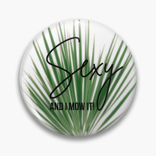 Item preview, Sexy and I mow it! designed and sold by superbling.