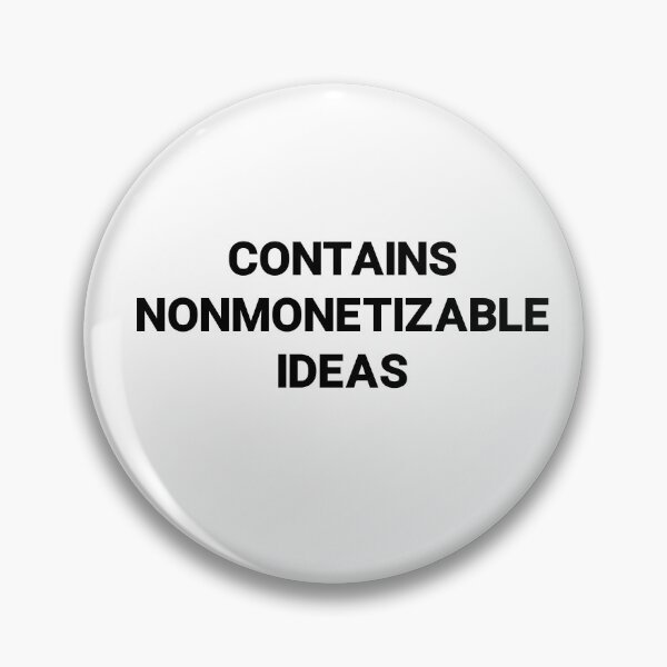 Item preview, Contains Nonmonetizable Ideas designed and sold by burritomadness.