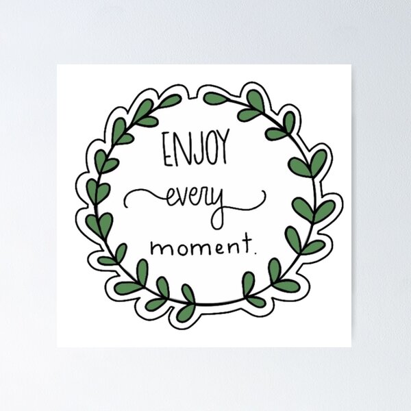 Item preview, 'Enjoy Every Moment' Wreath Sticker designed and sold by Taylor Wutrick.