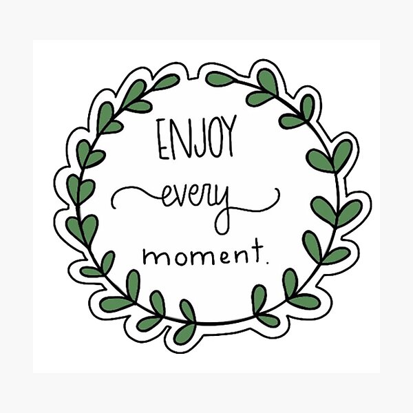 Item preview, 'Enjoy Every Moment' Wreath Sticker designed and sold by Taylor Wutrick.