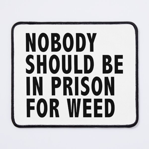 Item preview, Nobody Should Be In Prison For Weed designed and sold by ZimbomDesigner.