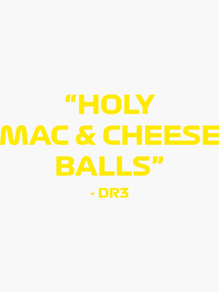 "Daniel Ricciardo "Holy Mac & Cheese Balls" Quote" Sticker for Sale by