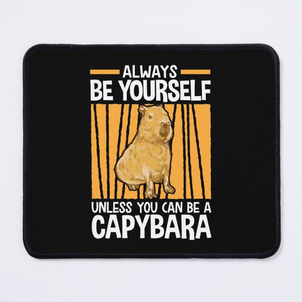 Item preview, Be a Capybara South America Capybara designed and sold by madgrfx.