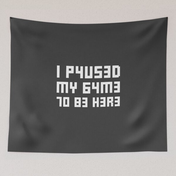 Item preview, I Paused My Game To Be Here. Leet 1337 designed and sold by bolkibox.