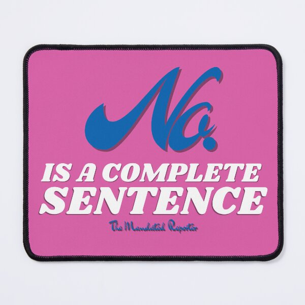 Item preview, No, is a Complete Sentence - Raspberry designed and sold by TheReporter1.
