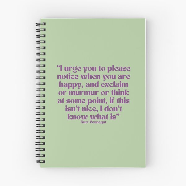 Item preview, Kurt Vonnegut Quote: Please Notice When You Are Happy designed and sold by Mik Smith.