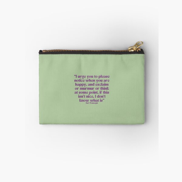 Item preview, Kurt Vonnegut Quote: Please Notice When You Are Happy designed and sold by Mik Smith.
