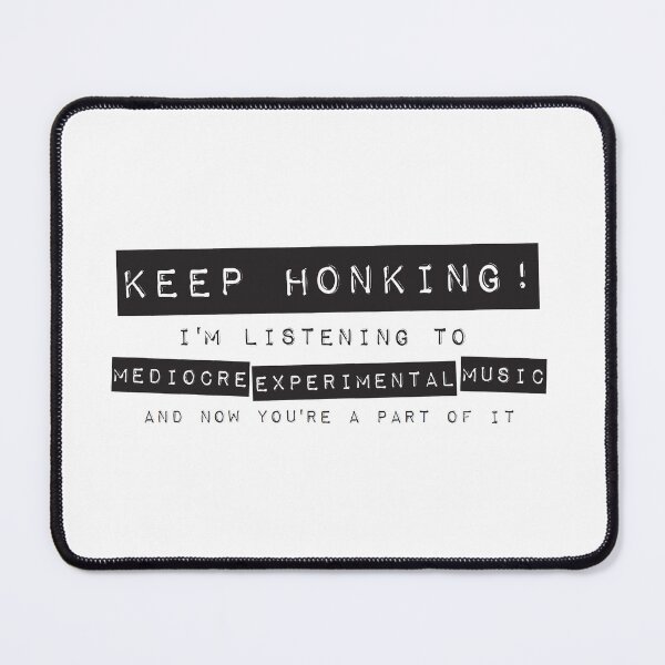 Item preview, Mediocre Experimental Music - Keep Honking designed and sold by HisDudeness.