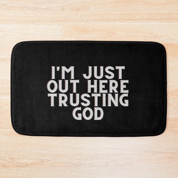 Item preview, I'm Just Out Here Trusting GOD designed and sold by Fabuluss4Life.