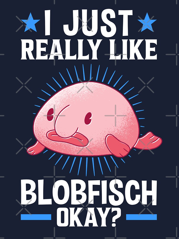 I'm attracted to blobfish - Meme by Breecko :) Memedroid