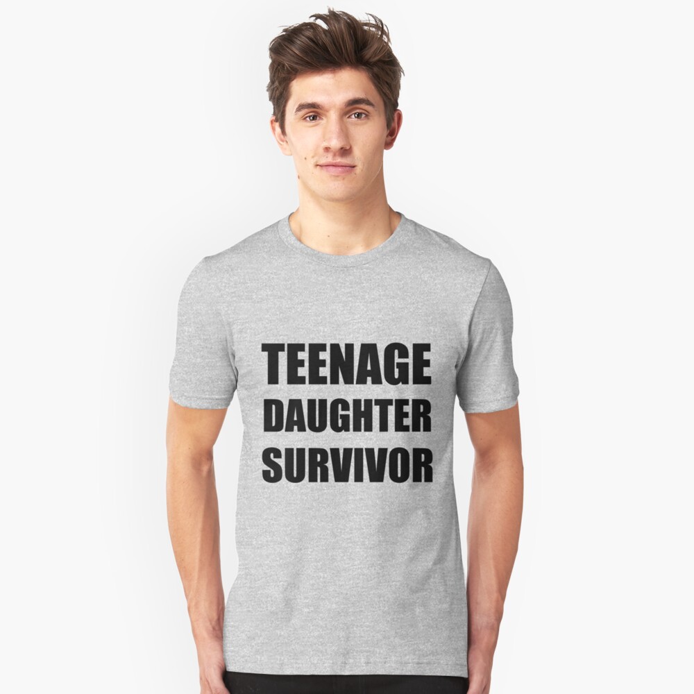 teenage daughter survivor t shirt