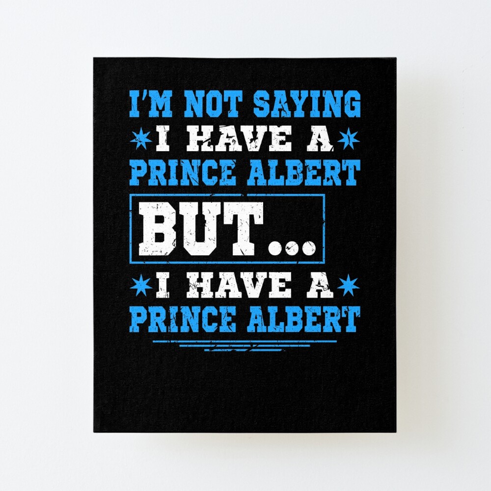 Prince Albert Piercing Funny Naughty Dirty Humor