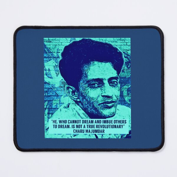 Item preview, Charu Majumdar Naxalite Revolutionary Quote in Blue designed and sold by Tony Cisse.
