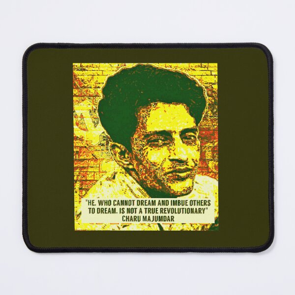 Item preview, Charu Majumdar Naxalite Revolutionary Quote in Yellow designed and sold by Tony Cisse.