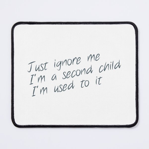 Item preview, I'm a middle child, just ignore me designed and sold by BeCoolByHarun.