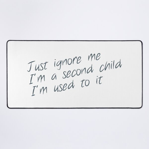 Item preview, I'm a middle child, just ignore me designed and sold by BeCoolByHarun.