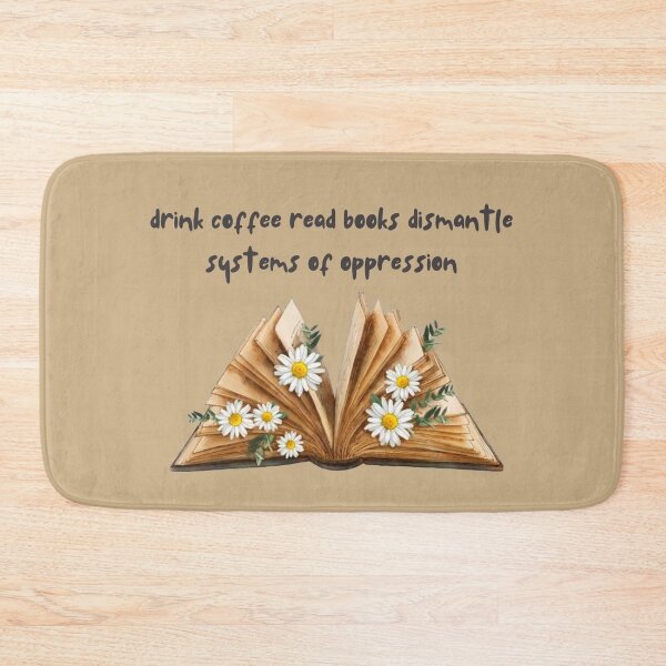 Item preview, drink coffee read books dismantle systems of oppression designed and sold by Doha-Malik.