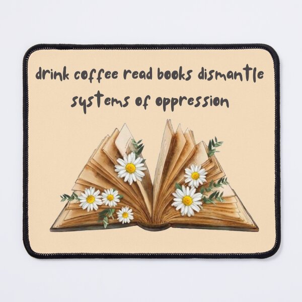 Item preview, drink coffee read books dismantle systems of oppression designed and sold by Doha-Malik.
