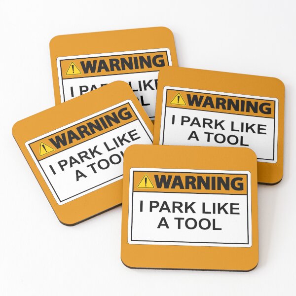 Item preview, Warning I Park Like a Tool designed and sold by CreativeArts Studio.