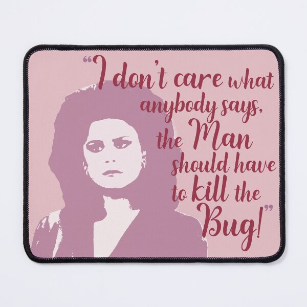 Item preview, Suzanne The Man Should Kill the Bug Designing Women with Sugarbaker Wisdom designed and sold by gunsnhoney.