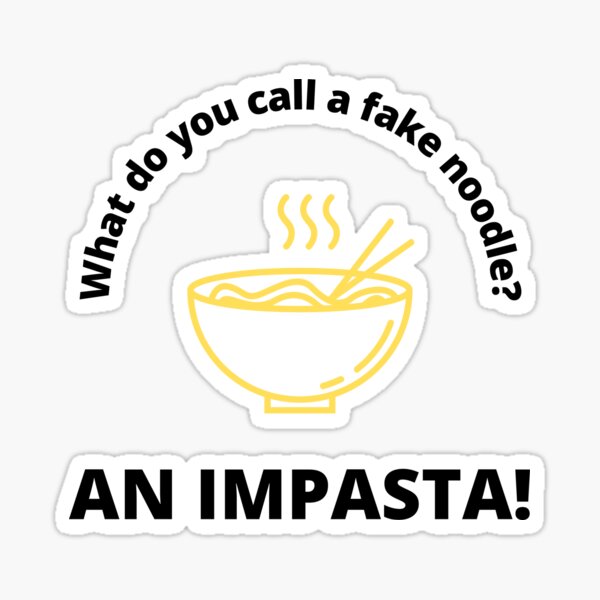 "Funny dad joke Funny shirt What do you call a fake noodle? An