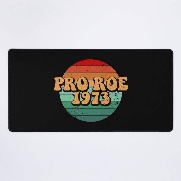 Item preview, Pro Roe 1973, Roe V Wade designed and sold by ChicGraphix.