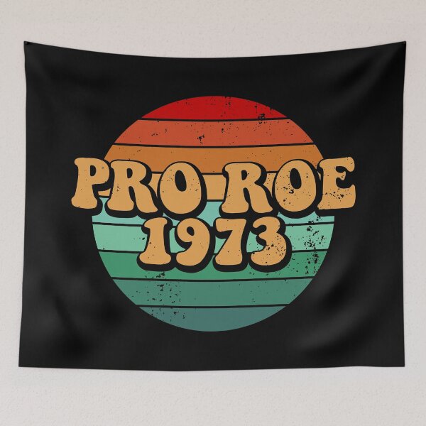 Item preview, Pro Roe 1973, Roe V Wade designed and sold by ChicGraphix.
