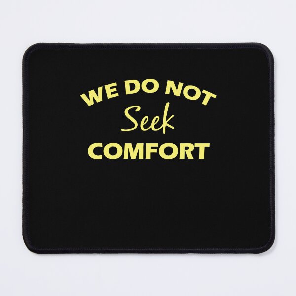 Item preview, We Do Not Seek Comfort designed and sold by bargaboot.