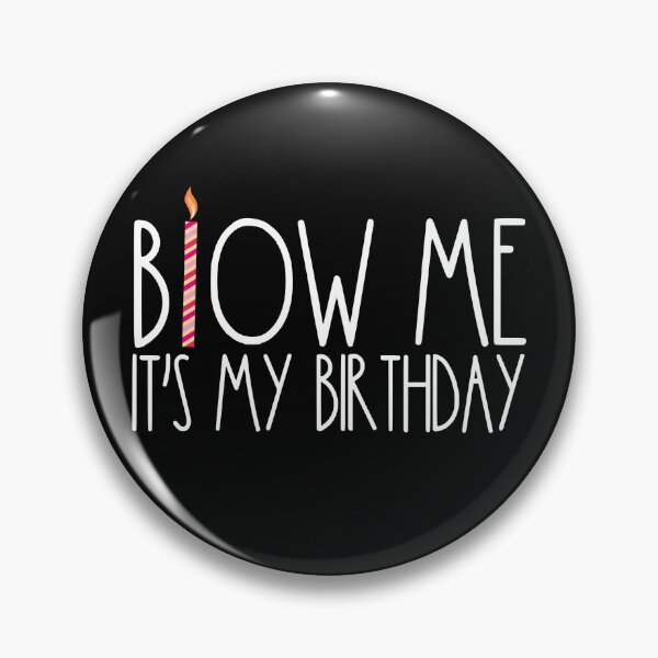Artikelvorschau, Blow Me It's My Birthday Funny Adult Men's Humor Blow Me Gear entworfen und verkauft von DynamicDesign.