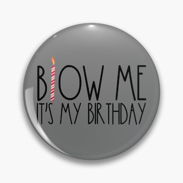 Artikelvorschau, Blow Me It's My Birthday Funny Adult Men's Humor Blow Me Gear entworfen und verkauft von DynamicDesign.