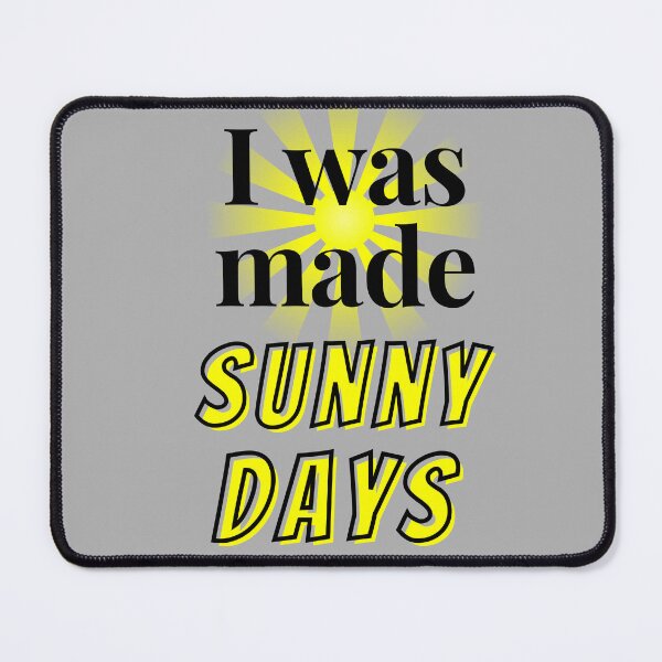 Item preview, Copy of I was made for sunny days designed and sold by Rolmani-shop.