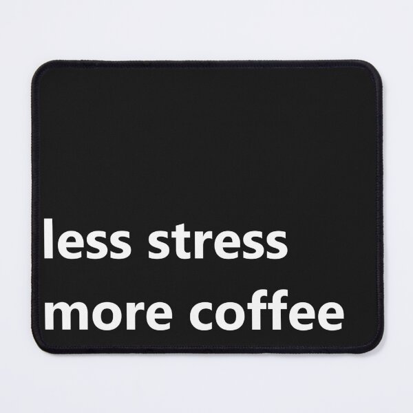 Item preview, Less stress more coffee designed and sold by oli-ml.