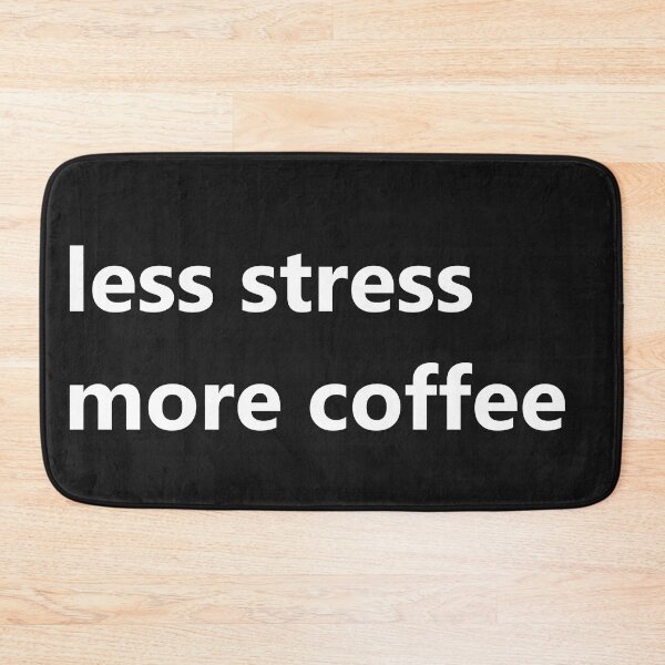 Item preview, Less stress more coffee designed and sold by oli-ml.
