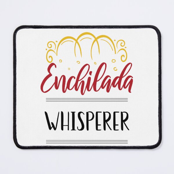 Item preview, Enchilada Whisperer designed and sold by edwinvisuals.