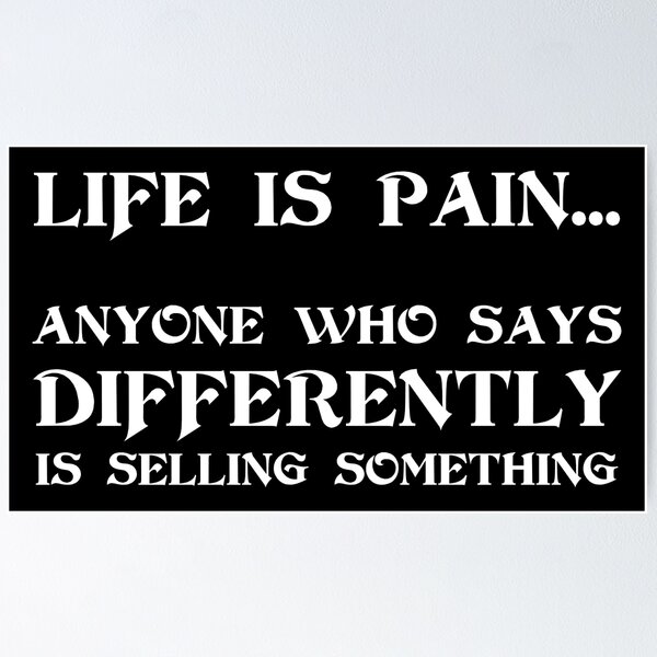 Item preview, Life Is Pain...Anyone Who Says Differently Is Selling Something designed and sold by Cat Lady Designs.