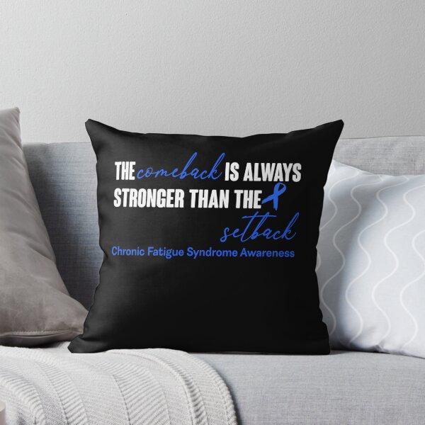 Item preview, Chronic Fatigue Syndrome Awareness - The Comeback is Always Stronger Than The Setback designed and sold by Robbsyn.