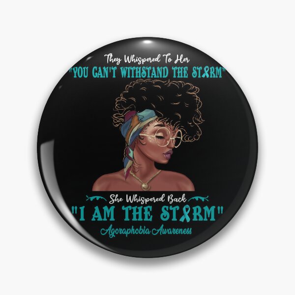 Item preview, I Am The Storm Agoraphobia Awareness designed and sold by Gillosina.