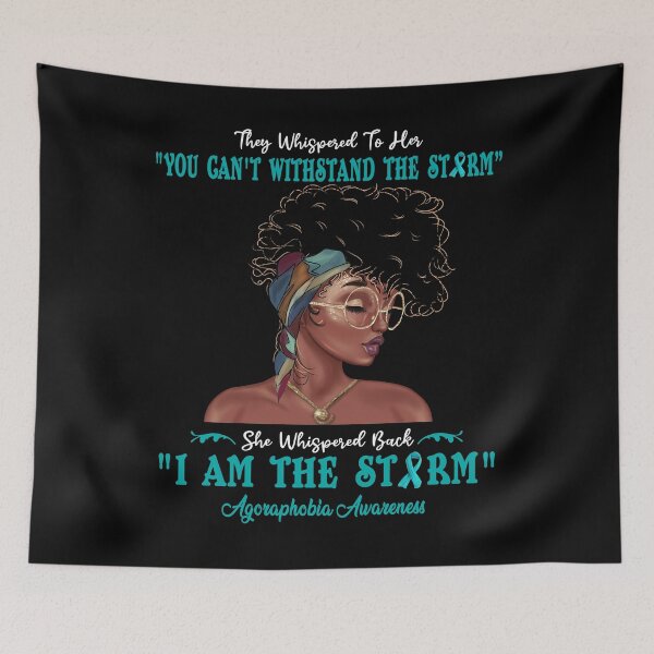Item preview, I Am The Storm Agoraphobia Awareness designed and sold by Gillosina.