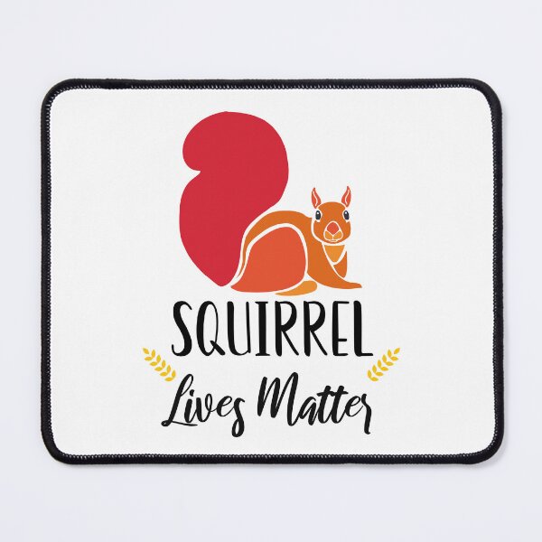 Item preview, Squirrel Lives Matter designed and sold by edwinvisuals.