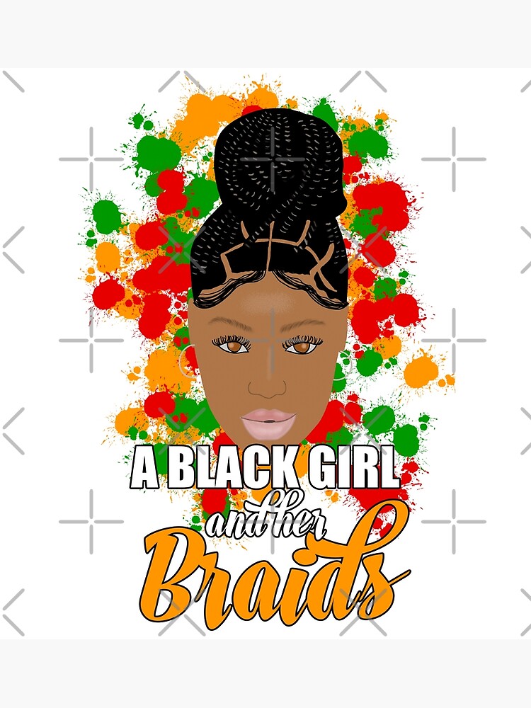 "A Black Girl And Her Braids Meme Braided Hairstyle Drawing" Poster for