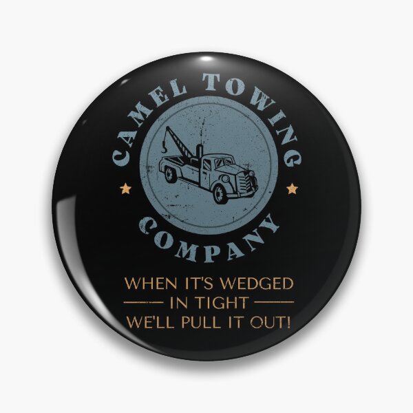 Item preview, Camel Towing Company When It's Wedged In Tight We'll Pull It Out designed and sold by appareltolove.