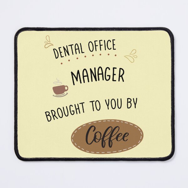 Item preview, Dental Office Manager Brought to You By Coffee designed and sold by edwinvisuals.