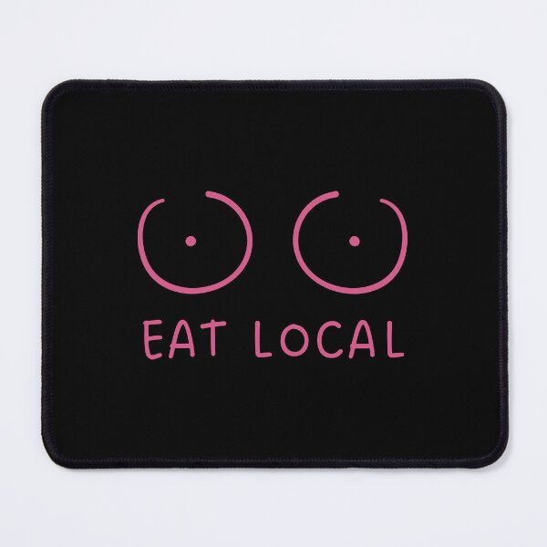 Item preview, Eat Local Funny Breastfeeding and Lactation Joke designed and sold by appareltolove.