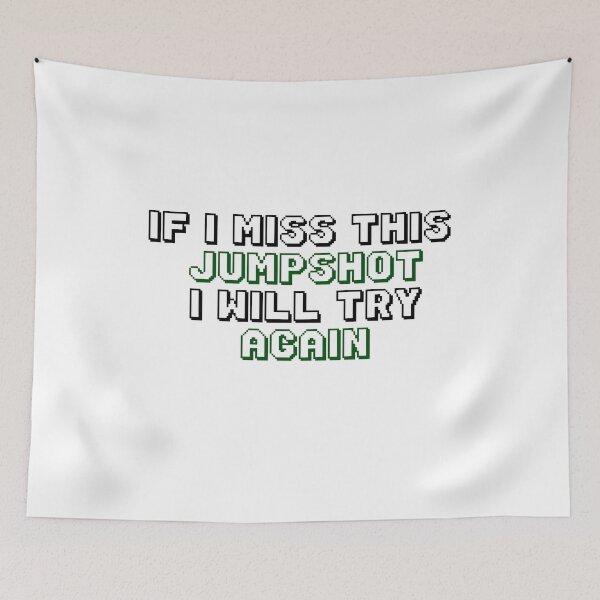 Item preview,  IF I MISS THIS JUMPSHOT I WILL TRY AGAIN designed and sold by YaassDesign.