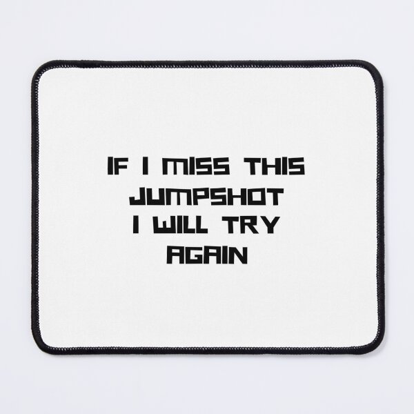 Item preview, If I Miss This Jumpshot I Will Try Again designed and sold by PODLAVADIA ⭐ ⭐ ⭐ ⭐ ⭐.