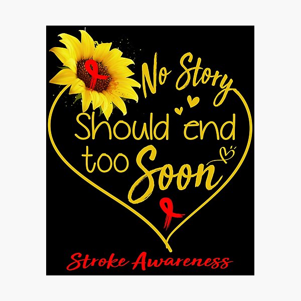 Item preview, Stroke Awareness No Story Should End Too Soon designed and sold by KirstybShop.