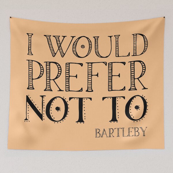 Item preview, "I would prefer not to" - book quote, Bartleby the Scrivener, Melville (black text) designed and sold by Ofeefee.