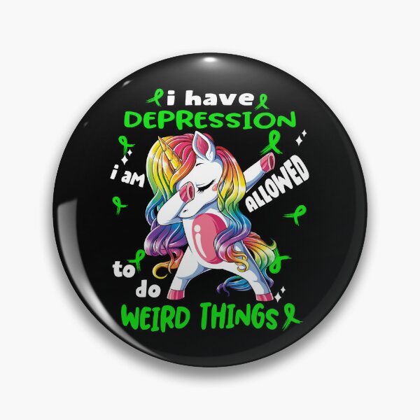 Item preview, Depression Awareness Funny I have Depression i'm allowed to do Weird Things! designed and sold by JanetShop809.