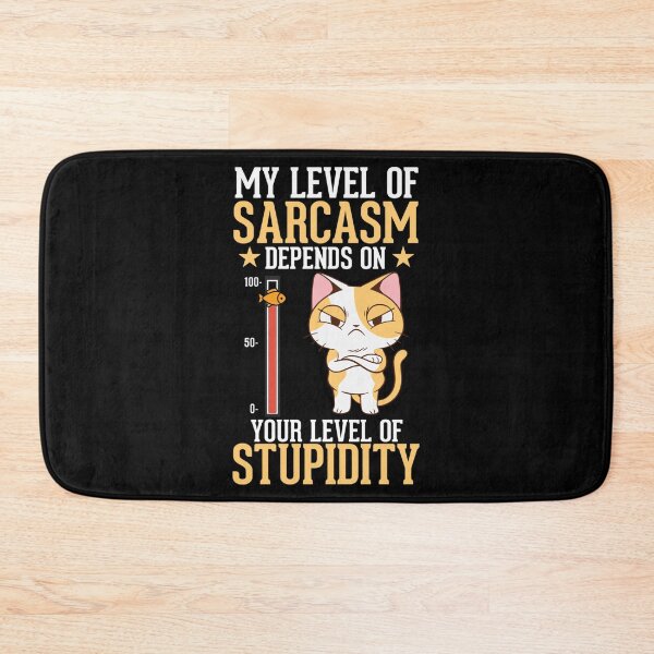 Item preview, Cat My level of sarcasm depends on your level of stupidity designed and sold by leshiarivers.